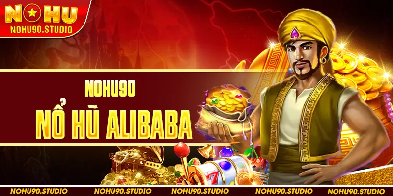 NOHU90 - Nổ Hũ Alibaba