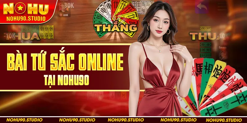 Chơi Bài Tứ Sắc Online Tại Nohu90