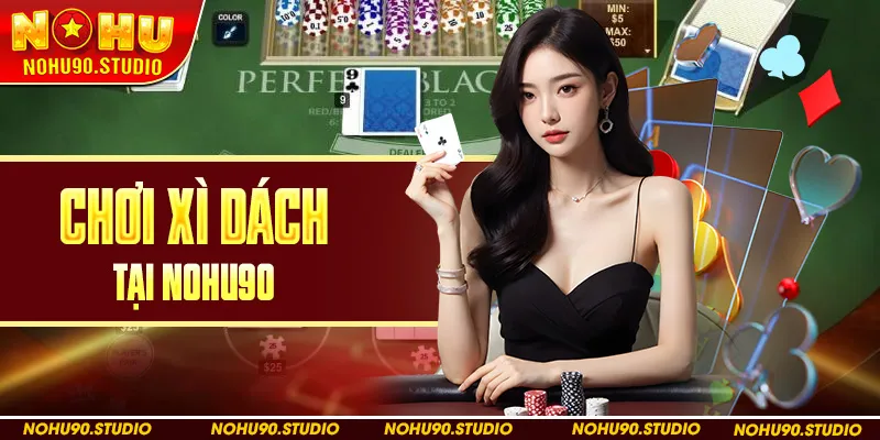 Chơi Xì Dách Tại Nohu90