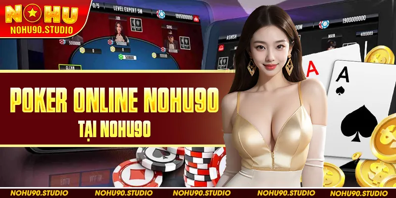 Poker Online Nohu90 Tại Nohu90
