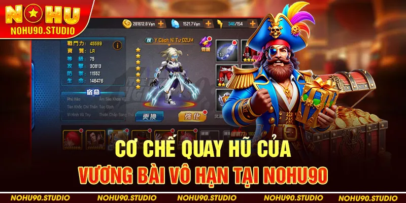 Cơ Chế Quay Hũ Của Vương Bài Vô Hạn Tại Nohu90